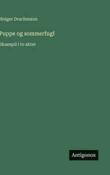Puppe og sommerfugl: Skuespil i to akter (Danish Edition)