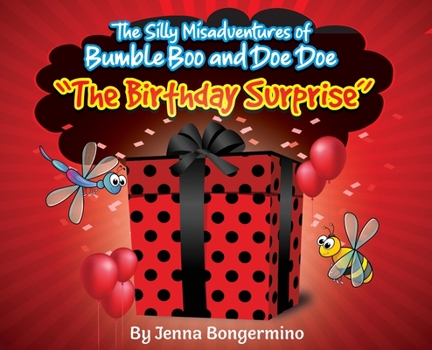 Hardcover The Silly Misadventures of Bumble Boo and Doe Doe - The Birthday Surprise Book