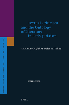 Hardcover Textual Criticism and the Ontology of Literature in Early Judaism: An Analysis of the Serekh Ha-Ya&#7717;ad Book