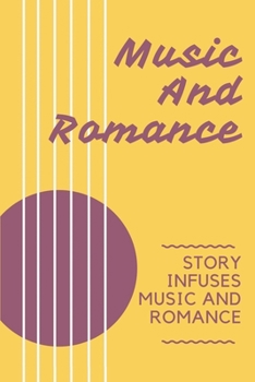 Paperback Music And Romance: Story Infuses Music And Romance: Infusing Music From Star Book