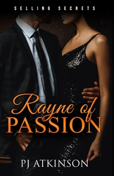 Paperback Rayne of Passion: Selling Secrets Book 1 Book
