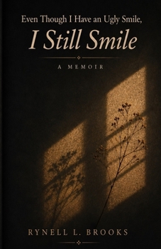 Paperback Even Though I Have an Ugly Smile, I Still Smile Book