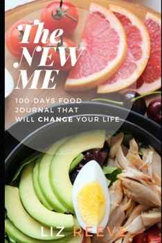 Paperback The New Me: 100-days food journal that will change your life Book