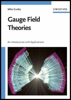 Hardcover Gauge Field Theories: An Introduction with Applications Book