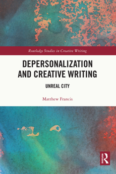 Hardcover Depersonalization and Creative Writing: Unreal City Book