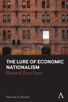 Hardcover The Lure of Economic Nationalism: Beyond Zero Sum Book