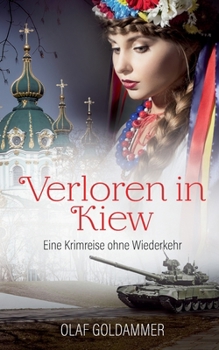 Paperback Verloren in Kiew: Eine Krimreise ohne Wiederkehr [German] Book