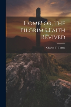 Paperback Home! or, The Pilgrim's Faith Revived Book