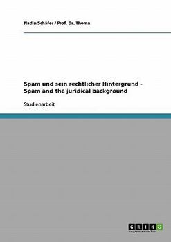 Paperback Spam und sein rechtlicher Hintergrund - Spam and the juridical background [German] Book