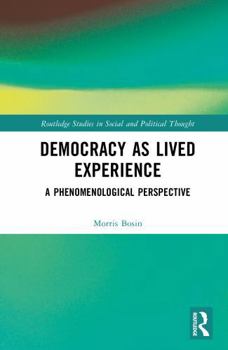 Hardcover Democracy as a Lived Experience: A Phenomenological Perspective Book