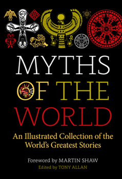 Hardcover Myths of the World: An Illustrated Treasury of the World's Greatest Stories Book