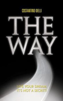 The Way: Live your dream, it's not a secret!
