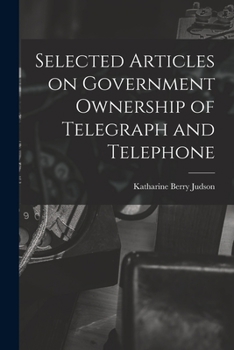 Paperback Selected Articles on Government Ownership of Telegraph and Telephone Book