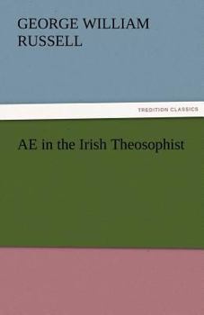 A. E. In The Irish Theosophist