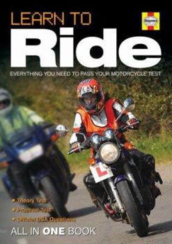 Paperback Learn to Ride: Everything You Need to Pass Your Motorcycle Test - All in One Book