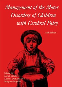 Hardcover Management of the Motor Disorders of Children with Cerebral Palsy Book