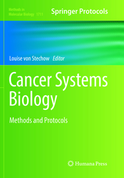 Cancer Systems Biology: Methods and Protocols - Book #1711 of the Methods in Molecular Biology