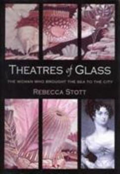 Hardcover Theatres of Glass: The Woman Who Brought the Sea to the City Book