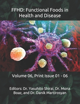 Paperback Ffhd: Functional Foods in Health and Disease: Volume 06, Print Issue 01 - 06 Book