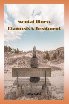Paperback Mental Illness: Diagnosis & Treatment Book
