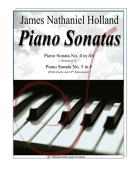 Piano Sonatas: Piano Sonata No. 4 in Ab ("Romanze") Piano Sonata No. 5 (With Early Jazz 4th Movement)