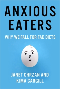 Hardcover Anxious Eaters: Why We Fall for Fad Diets Book