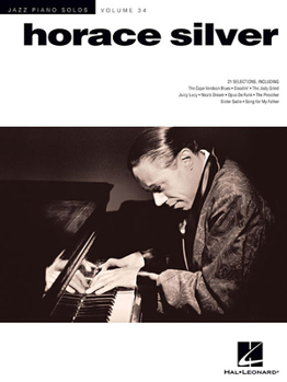 Horace Silver: Jazz Piano Solos Series Volume 34 - Book #34 of the Jazz Piano Solos