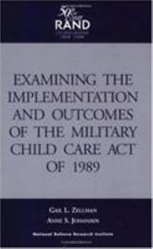 Paperback Examining the Implementation and Outcomes of the Military Child Care Act of 1989 Book