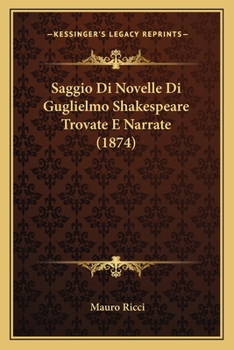 Paperback Saggio Di Novelle Di Guglielmo Shakespeare Trovate E Narrate (1874) [Italian] Book