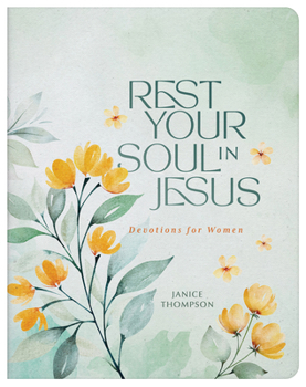 Paperback Rest Your Soul in Jesus: Devotions for Women Book
