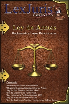 Ley de Armas, Reglamentos y Leyes Relacionadas: Ley Núm. 168 de 11 de diciembre de 2019 (Spanish Edition)