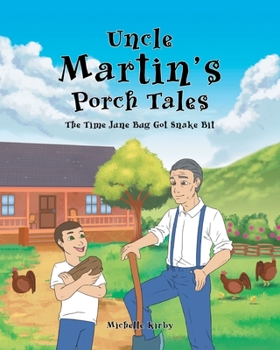 Paperback Uncle Martin's Porch Tales: The Time June Bug Got Snake Bit Book