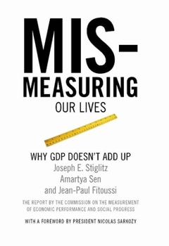 Paperback Mismeasuring Our Lives: Why GDP Doesn't Add Up Book