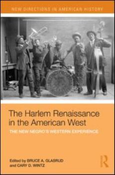 Paperback The Harlem Renaissance in the American West: The New Negro's Western Experience Book