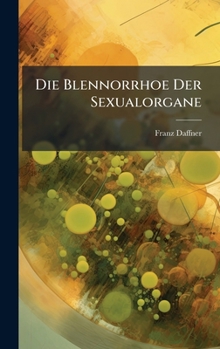 Hardcover Die Blennorrhoe Der Sexualorgane [German] Book