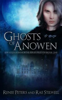 Ghosts of Anowen : The Aegean Immortals Series - Book #0 of the Aegean Immortals
