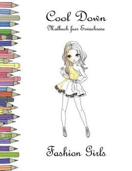 Cool Down - Malbuch F�r Erwachsene: Fashion Girls