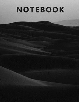 Notebook: lined Notebook - Large (8.5 x 11 inches) - 100 Pages - Grayscale Photo of Desert Cover: Paperback