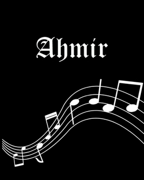Ahmir: Sheet Music Note Manuscript Notebook Paper | Personalized Custom First Name Cover | Musician Composer Instrument Composition Book | 12 Staves a ... | Create, Compose & Write Creative Songs