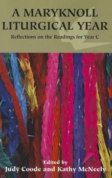 Paperback A Maryknoll Liturgical Year: Reflections on the Readings for Year C Book