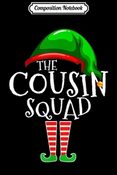 Composition Notebook: Cousin Squad Elf Family Matching Group Christmas Gift Funny  Journal/Notebook Blank Lined Ruled 6x9 100 Pages