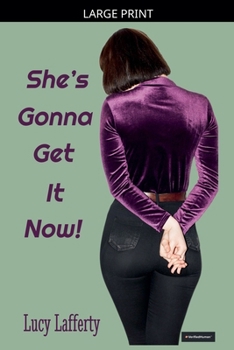 She's Gonna Get It Now! (She's Just Bad)