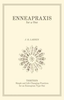 Paperback Enneapraxis for a One: 13 Simple and Life-Changing Practices for an Enneagram Type One Book