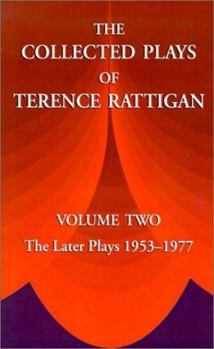 Hardcover The Collected Plays of Terence Rattigan: Volume Two the Later Plays 1953-1977 Book