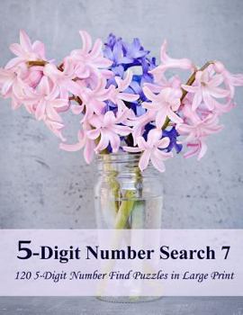 Paperback 5-Digit Number Search 7: 120 5-Digit Number Find Puzzles in Large Print [Large Print] Book