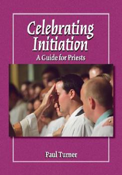 Paperback Celebrating Initiation: A Guide for Priests Book