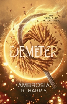 The Taking of Persephone Series: Demeter