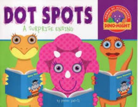 Paperback Dot Spots a Surprise Ending (Dino-might Readers) Book