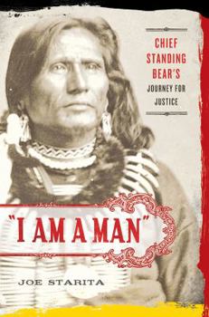 Hardcover I Am a Man: Chief Standing Bear's Journey for Justice Book