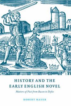 Paperback History and the Early English Novel: Matters of Fact from Bacon to Defoe Book